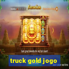 truck gold jogo